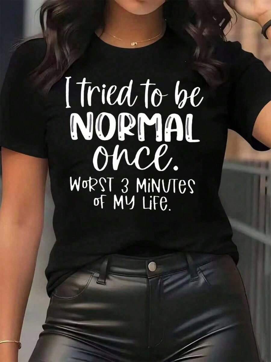 Nuevas llegadas para el verano. Camiseta de mujer con estampado "Intenté ser normal, pero los 3 minutos peores de mi vida". Cuello redondo, uso diario casual, camiseta suave y cómoda para vacaciones. Blusa, camisa > Hermosa. - Negro - Ver 1