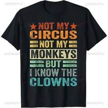 Camiseta Not My Circus Not My Monkeys But I Know The Clowns, broma divertida, moda informal, holgada, cómoda, transpirable, camisetas suaves para hombre - forma - Ver 1
