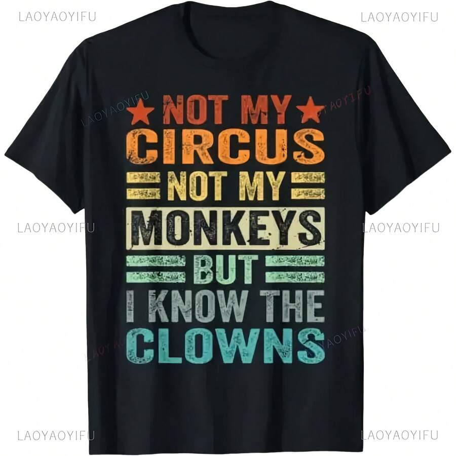Camiseta Not My Circus Not My Monkeys But I Know The Clowns, broma divertida, moda informal, holgada, cómoda, transpirable, camisetas suaves para hombre - forma - Ver 1
