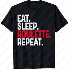 Camiseta divertida con diseño de ruleta Eat Sleep Roulette Repeat, camiseta informal de moda holgada para hombre, camiseta de manga corta cómoda y transpirable para mujer - forma - Ver 1