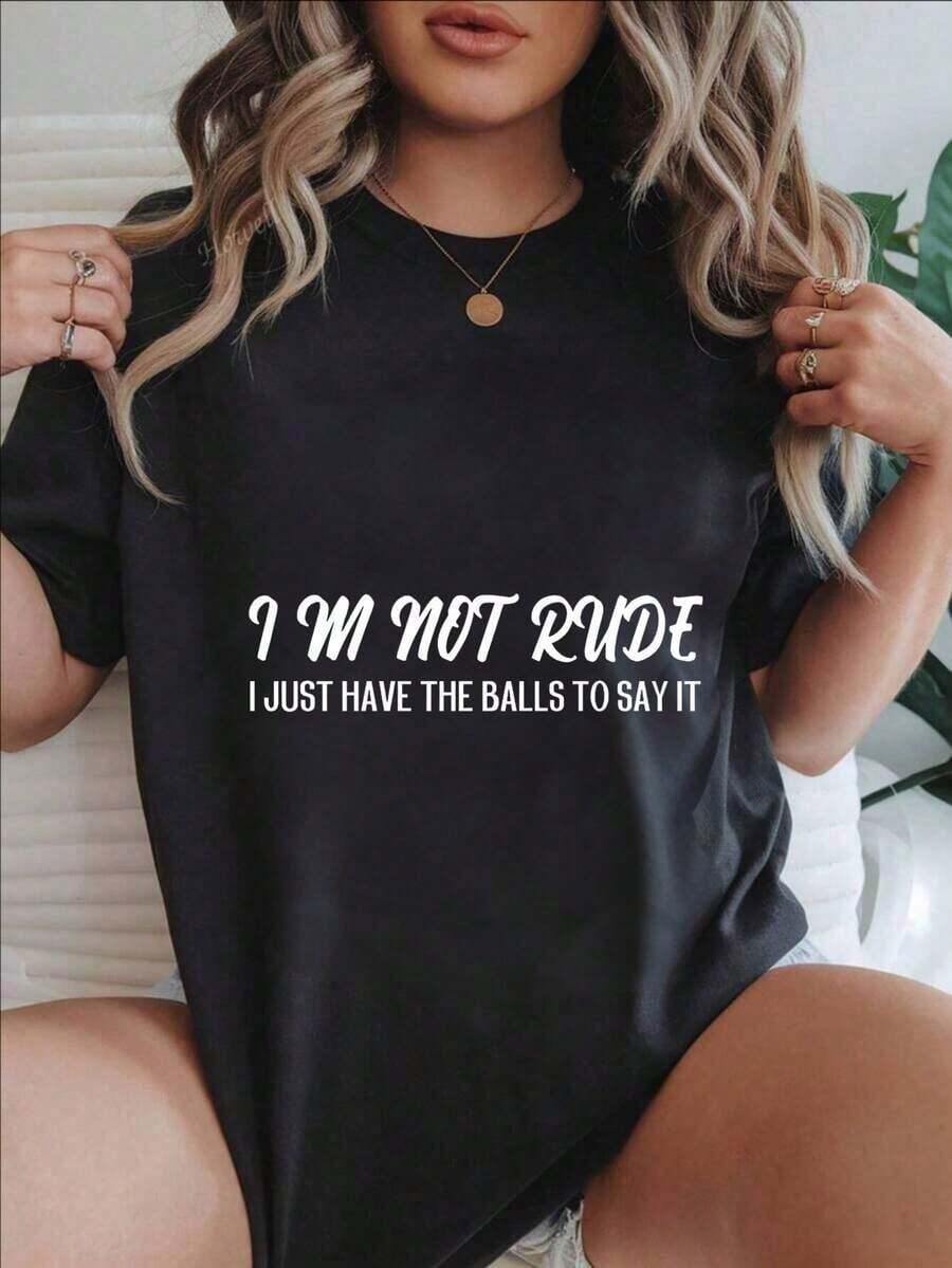I'm Not Being Rude, I Just Have The Courage To Say It. Fashionable Printed Casual T-Shirt For Women, Suitable For All Seasons.
Black - Black - View 1