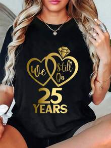 1 pieza de camiseta casual para mujer, 100% algodón, "We Still Do 25 Years" - Camiseta de 25º aniversario de bodas, camiseta de cuello redondo suave y cómoda de talla grande para mujer y hombre, camiseta premium para mujer, estilo Y2K, camisetas de moda de verano, camisetas casuales de estilo urbano. - Negro - Ver 1