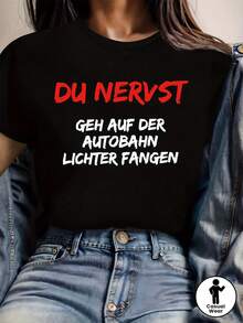 Texto en alemán "DU NERVST GEH AUF DER AUTOBAHN LICHTER FANGEN" impreso en una camiseta moderna e informal de cuello redondo para mujer, ideal para primavera-verano. - Negro - Ver 8