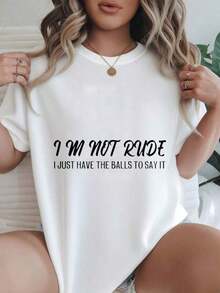 No soy grosera, solo tengo el valor de decirlo. Camiseta casual con estampado a la moda para mujer, adecuada para todas las estaciones.  
 Negro - Blanco - Ver 1