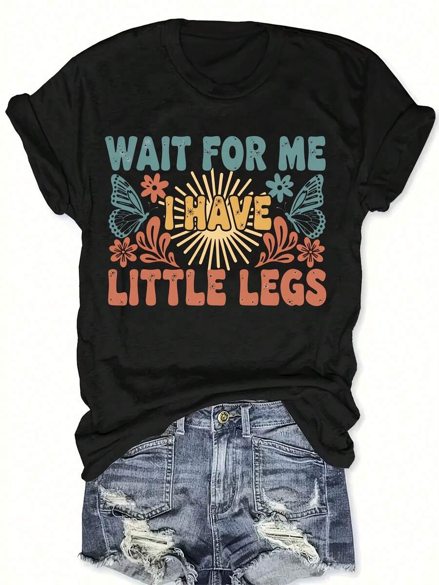 Elegant Women's T-Shirt For Everyday Wear, With Print "Wait A Minute, My Legs Are Short", Casual Everyday Wear, Round Neck T-Shirt, Comfortable And Soft, Chic Fashion T-Shirt. - 黑色 - 查看 1