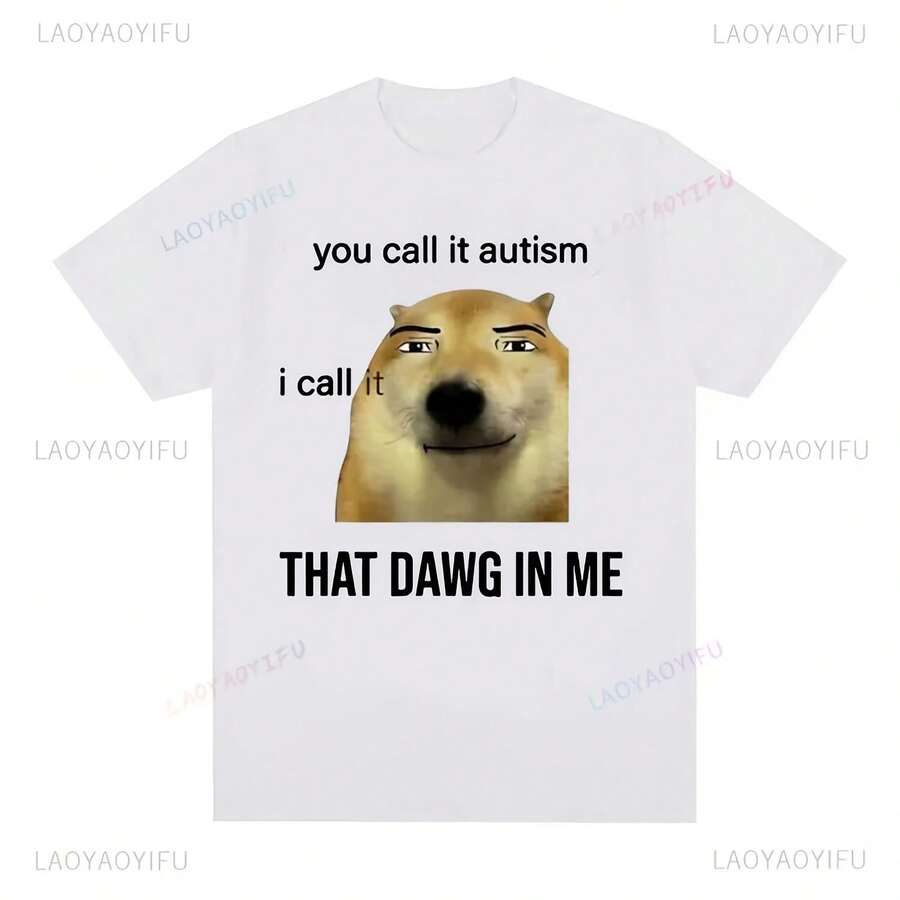 Funny You Call It Print T-Shirt, Autism Shirt, I Call It That Dawg In Me, Cute Dog Meme T-Shirt, Hip Hop Casual Fashion, Y2K Loose Fit T-Shirt - 款式 - 查看 1