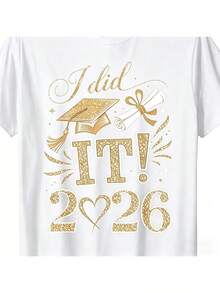 I Did It Unisex T-Shirt For 2026 Graduates All Sizes - White - View 1
