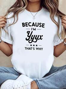 Modern And Minimalist Women's T-Shirt, With The Exclusive Print "BECAUSE I AM Yyyx, THAT'S WHYyyx", White Short-Sleeved Printed T-Shirt - Suitable For Spring, Summer And Autumn, Casual Style, Fashionable Design, Versatile For Daily Use, Made Of Fabric, Casual And Modern Style For Everyday Wear. - 白色 - 查看 7