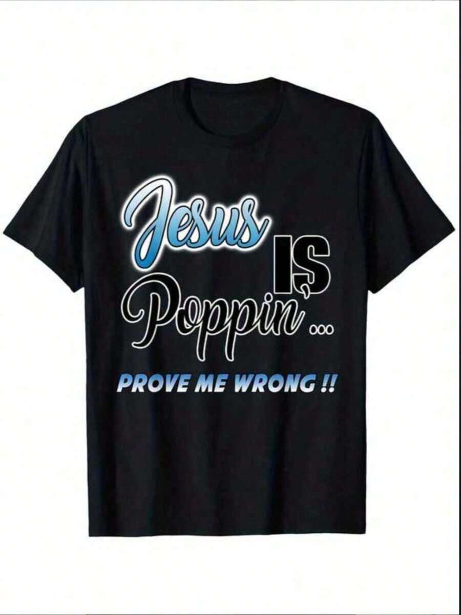 Grafik-T-Shirts für Männer Sommerkollektion Jesus Is Poppin'. . . Beweise mir das Gegenteil, lustiges christliches T-Shirt, Sommergeschenk, geeignet für Unisex, lässiges Rundhals-Kurzarm-T-Shirt, 100% Baumwolle - Schwarz - Übersicht 1