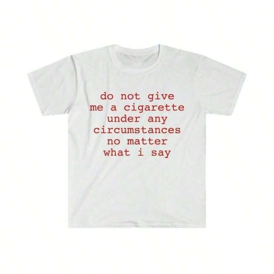 Camisetas Premium Casuales Unisex Bonitas [100% Algodón], Camiseta Divertida con Meme, Camiseta con la Frase 'No Me Des Un Cigarrillo Bajo Ninguna Circunstancia, Sin Importar Lo Que Diga', Camiseta Unisex de Regalo, Ropa Casual para Hombre, Ropa Clásica Unisex para Uso Diario en el Campus de Hombres y Mujeres - Blanco - Ver 1