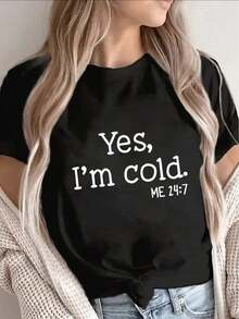 Funny Women's T-Shirt With "Yes, I'm Cold" Print - Lightweight Short Sleeve Crew Neck T-Shirt With "Yes, I'm Cold" And "ME 24:7" Print - Minimalist Black And White Design For Home, Office, Workwear, Funny Design, Breathable Material, Printed T-Shirt, Blouse, Shirt > Beautiful. - 黑色 - 查看 12
