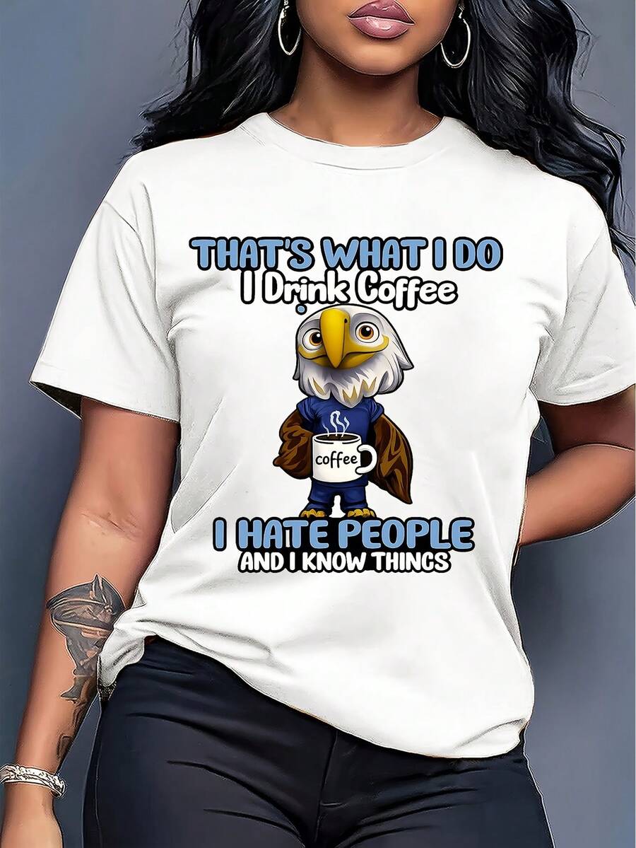 Have Fun With This Eagle Drinking Coffee T-Shirt, With The Phrase "That's What I Do I Drink Coffee, I Hate People And I Know Things". - 白色 - 查看 1