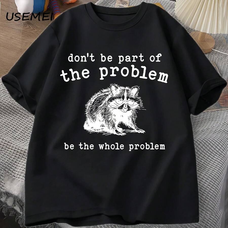 Don't Be Part Of The Problem T-Shirts For Men And Women, Funny Sarcastic Raccoon T-Shirt, Vintage Animal T-Shirt, Unisex Summer Cotton T-Shirts - 款式 - 查看 1