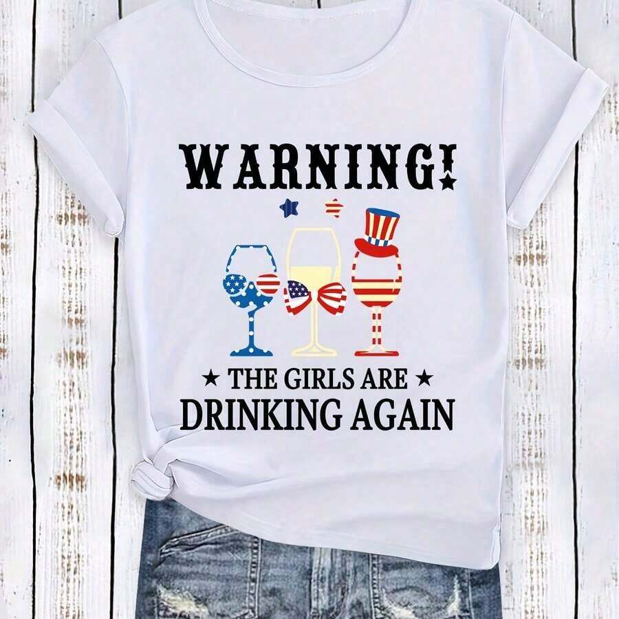 Camiseta Casual de Manga Corta para Mujer, Estampada con la Frase "ADVERTENCIA!""Las chicas están bebiendo de nuevo", una divertida camiseta gráfica para el Día de la Independencia. - Blanco - Ver 1