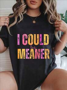 Camiseta Casual de Manga Corta para Mujer - Camiseta de Verano con Cuello Redondo "I Could Be Meaner", Lavable a Máquina, Camisetas para Damas, Ropa Casual, Estilo Moderno, Ajuste Cómodo  
 Negro - Negro - Ver 7