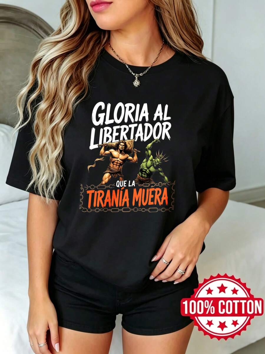 Camiseta negra de manga corta con cuello redondo y estampado para mujer, verano, casual Gloria Al Libertador Que La Tirania Muera S-3XL moda 100% aodón