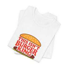 Esta no es una camiseta de Burger King, es una camiseta con un dicho divertido: "No puedes tenerlo a tu manera". Camiseta gráfica unisex, camiseta con una declaración de humor. - Blanco - Ver 2
