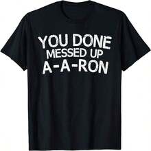 1 pieza Camiseta divertida con el estampado "You Done Messed Up AA-Ron" para todas las estaciones, de algodón, con impresión a una cara, cuello redondo y manga corta, 180g, 100% algodón, los diseños están impresos. Unisexo. - Color 7 - Ver 1