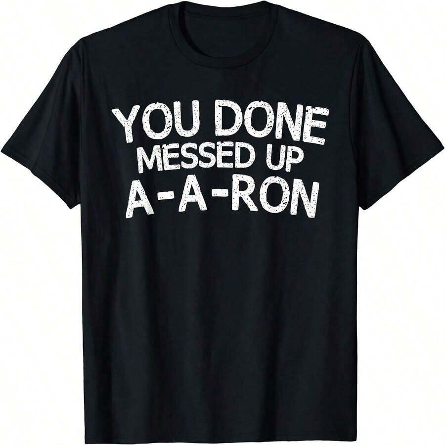 1 pieza Camiseta divertida con el estampado "You Done Messed Up AA-Ron" para todas las estaciones, de algodón, con impresión a una cara, cuello redondo y manga corta, 180g, 100% algodón, los diseños están impresos. Unisexo. - Color 7 - Ver 1
