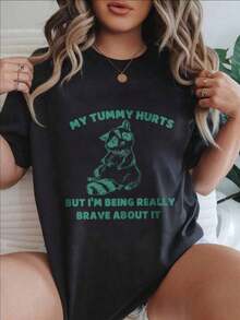 Me duele el vientre, pero estoy siendo muy valiente al respecto. Camiseta casual con estampado a la moda para mujer, adecuada para todas las estaciones.  
 Negro - Negro - Ver 7