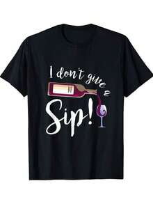 1 pieza Camiseta "I Don't G A Sip" para amantes del vino, para todas las estaciones, de algodón, con estampado en una sola cara, cuello redondo, manga corta _1180g 100% algodón, los diseños están completamente impresos. Unisexo. - Negro 53 - Ver 1