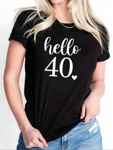 short sleevesEl estampado muestra la frase hello 40" con una tipografía elegante y un pequeño corazón que transmite alegría, celebración y confianza en la nueva etapa de la vida mostrando una actitud positiva y moderna playera de mujer 100% algodón cómoda y suave ideal para cumpleaños o regalos especialesLeisure - Negro - Ver 1