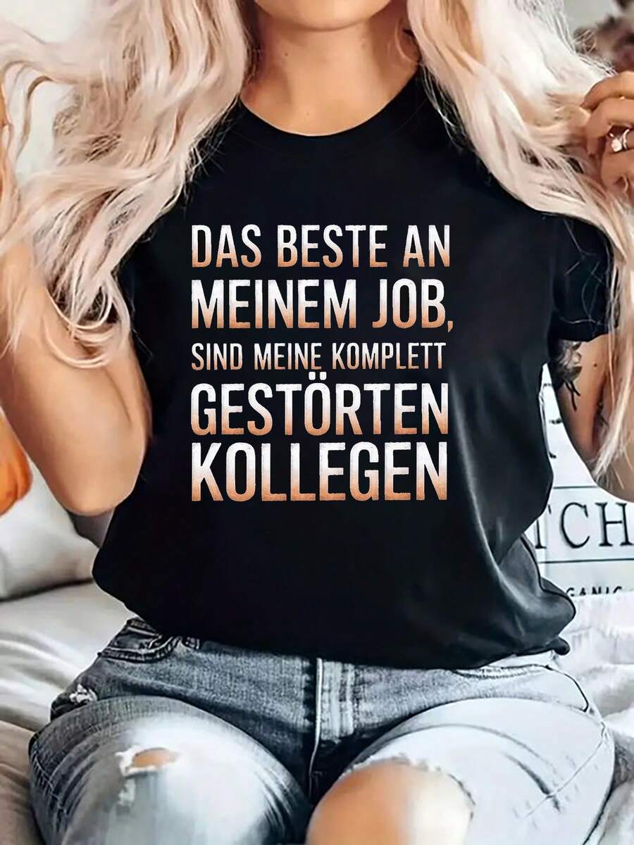 1 Funny And Self-Deprecating T-Shirt For Professionals, With The German Text "DAS BESTE AN MEINEMJOB, SIND MEINE KOMPLETT GESTÖRTEN KOLLEGEN" Printed On It, Plus Size, Fashionable Casual T-Shirt For Women With Round Neck For Spring/Summer, 180g, 100% Cotton. - 黑色 - 查看 1
