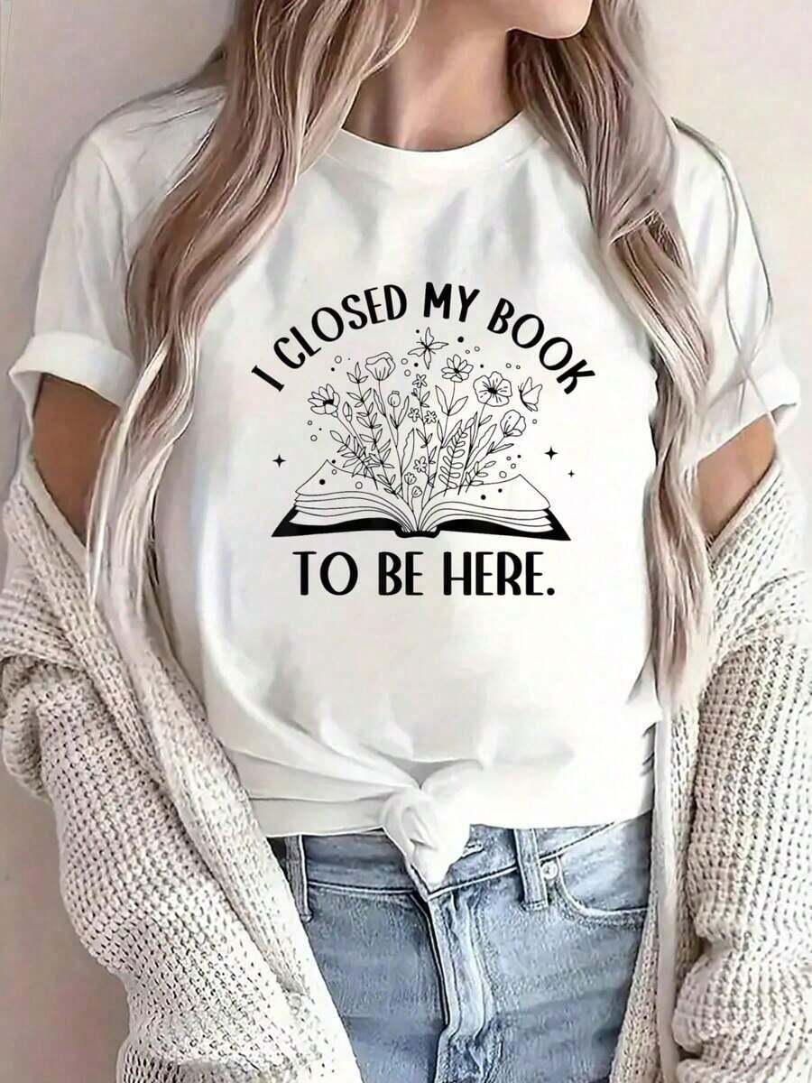 100% algodón.Camiseta con estampado floral "Cerré mi libro para estar aquí" para mujeres amantes de la lectura.Camiseta de cuello redondo para verano, top suave de manga corta para mujer, camiseta elegante y cómoda para mujer, camisetas con estampados. - Blanco - Ver 1