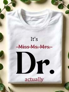 It's A "Miss, Mrs., Dr. Actually" T-Shirt, Funny Doctor T-Shirt, Future Doctor T-Shirt, PhD Graduation Gift, Short Sleeve T-Shirt For New Doctor, Medical School Clothing. - 白色 - 查看 5