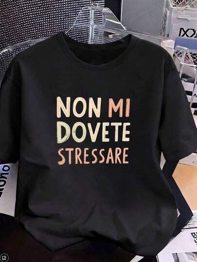 Maglietta elegante da donna a maniche corte e collo tondo - Stampata con "Non Mi Dovete Stressare", adatta per uso casual in primavera ed estate, colore nero