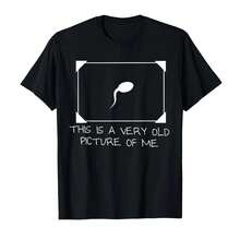 Camiseta divertida con gráfico de esperma |   Camiseta Casual 'Una Foto Muy Antigua de Mí' |   Ropa Urbana Unisex de Moda - Negro - Ver 6