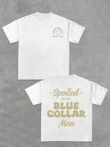 Cotton T-Shirt With Graphic Print "Spoiled By My Blue Collar Man", Urban Retro Style, Unisex, Gifts For Friends And Family, Short Sleeve T-Shirts With Round Neck And Graphic Print, Urban Retro Style Cotton, Gifts For Friends And Family, Unisex. - 白色 - 查看 11