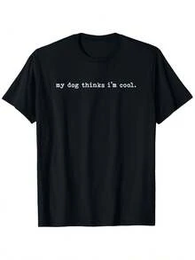 "My Dog Thinks I'm Cool" T-Shirt For Men And Women, Outdoor T-Shirt S-XXXL, Same Style For Men And Women, Summer 2026 Short Sleeve Printed T-Shirt, 180G - 黑色 - 查看 6