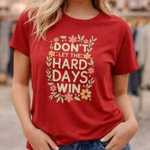 Camiseta de Algodón con Estampado Gráfico "No Dejes que los Días Difíciles Ganen" para Mujer, Tallas Grandes, Corte Holgado Casual, Manga Corta, para Tallas M-5XL, Camisetas Cómodas para Uso Diario con Estampado Floral Inspirador, Tallas M a 5XL, Camiseta Básica 100% Algodón, Adecuada para primavera, verano y otoño. - Rojo - Ver 1