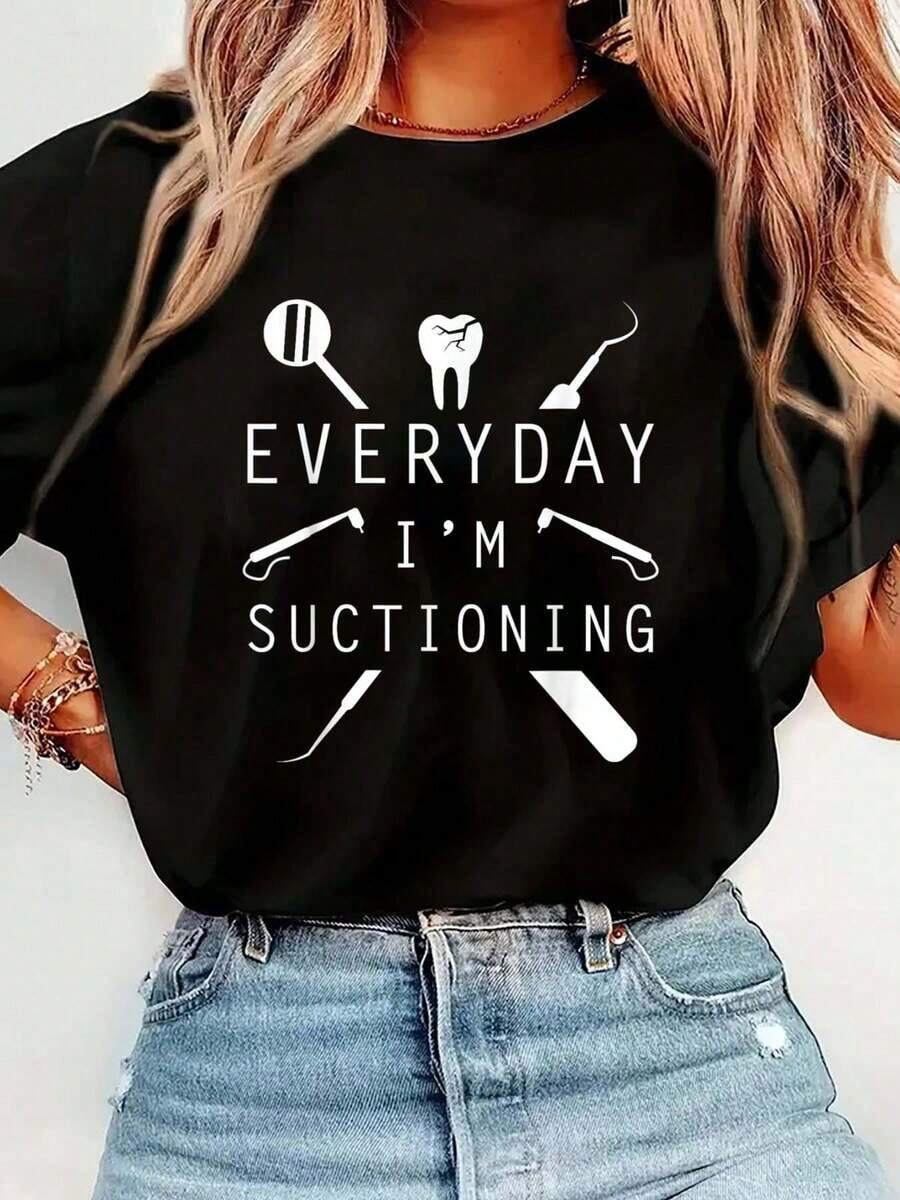 1 Piece Fashion Casual T-Shirt For Men And Women, Funny Dental Assistant Print T-Shirt "Everyday I'm Sucking Dentist", Casual Round Neck Short Sleeve T-Shirt, Comfortable For Spring And Summer, Women's Clothing, Versatile, Easy To Match, For Daily Wear, Urban Style, Holiday Wear, Weekend Wear. - 黑色 - 查看 1