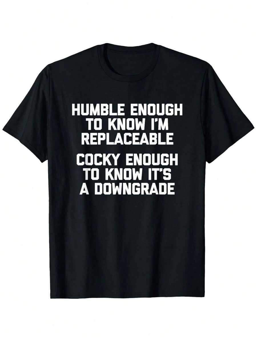 Lo suficientemente humilde para saber que uno puede ser reemplazado... Camiseta divertida y humorística