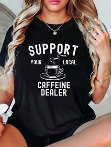 Coffee Saves The Day, Design With The Fun Slogan "SUPPORT YOUR LOCAL CAFFEINE VENDOR", Modern And Casual Women's Round Neck T-Shirt For Spring-Summer, For Everyday And Relaxed Wear. - 黑色 - 查看 1