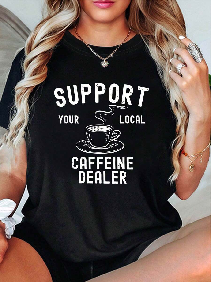 Coffee Saves The Day, Design With The Fun Slogan "SUPPORT YOUR LOCAL CAFFEINE VENDOR", Modern And Casual Women's Round Neck T-Shirt For Spring-Summer, For Everyday And Relaxed Wear. - 黑色 - 查看 1