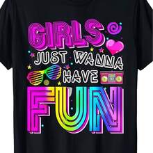 Fun Girls Just Want To Have Fun, Amazing T-Shirts From The 70s, 80s, 90s, 1980s, Same Style For Men And Women, Short Sleeve Printed T-Shirt For Summer 2026, PureHappy Mother's Day T-Shirt, Best Graphic T-Shirt For Mom, Gift, Cotton T-Shirt. - 黑色 - 查看 7