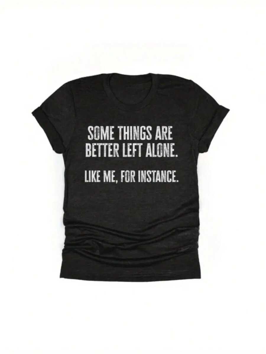 Funny "Some Things Are Better Left Alone Like Me For Instance" Slogan T-Shirt - Unisex Casual Round Neck Tee For &, Year-Round Fit, Humorous Gift For Easter, Mother's Day, Father's Day, St. Patrick's Day & Cinco De Mayo - 黑色 - 查看 1