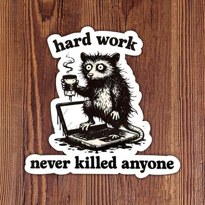 3Inches-1PC Funny Raccoon Sticker, Sarcastic Work‑Humor & Mental‑Health Meme Decal For Students, Office Workers, Retail Workers, Teachers, Commuters, Creatives, Notebook Artists, Laptop , And Anyone Who Is Emotionally Unstable But Still Clocked In
