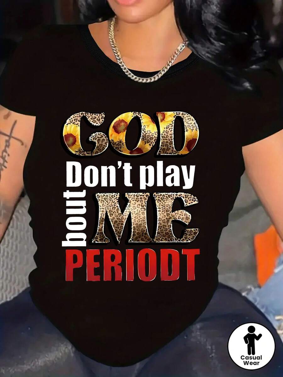 "GOD Doesn't Play With Me, Period" Printed T-Shirt, Casual Fashion Top With Round Neck And Short Sleeves, Women's Clothing With Letter Print And Casual Pattern, Suitable For Everyday Wear, Perfect Gift Option For Holidays - 黑色 - 查看 1