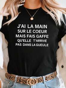 Women's Short-Sleeved T-Shirt With Round Neck, Modern And Bold French Print "I HAVE MY HAND ON MY HEART BUT I MAKE A MISTAKE WHEN IT COMES TO YOUR FACE", Ideal For Casual Outings, Holiday Gifts And Get-Togethers With Friends. - 黑色 - 查看 8
