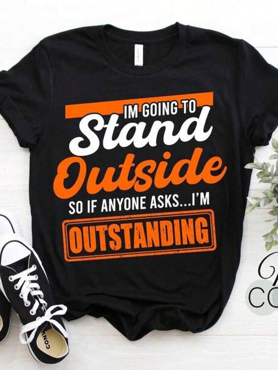 I'm Going To Stand Outside If Anyone Asks I'm Outstanding T-Shirt, Funny Quotes Christmas Birthday Gift Shirt For Friend Family Vintage Tees niño 4 años ropa de playa niña ropa niña 4 años trajes de primavera niña duo mama e hija ropa de playa