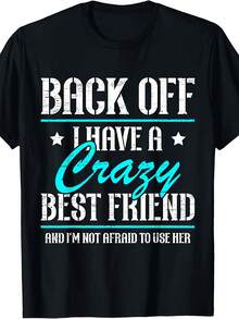 Back Off I Have A Crazy Best Friend Bestie Friendship Day T-Shirt100% CottonSame Style For Men And Women 2025 Summer Short-Sleeved Printed T-Shirt Pure 220G - 黑色 - 查看 1