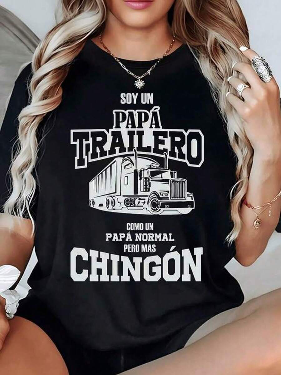 Padre camionero orgulloso conduciendo su tráiler imponente con frase que refleja fuerza cari?o y autenticidad camiseta de mujer 100% algodón 220g
