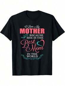 Graphic Cotton Expressive T-Shirt "I Love My Mother Because She's The Best Mom In The World". Soft Cotton, Crew Neck, Short Sleeves, Casual Wear For Year-Round Wear. Machine And Hand Washable. Gift For Mothers And Children. Impactful Text Design. 100% Cotton T-Shirt. Summer Top With Crew Neck. - 黑色 - 查看 7