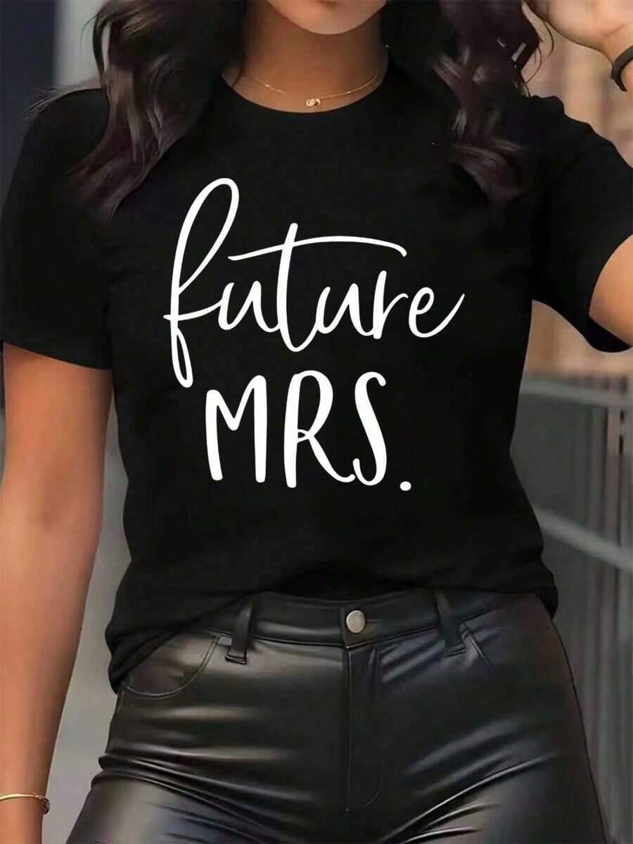 New Arrivals For Summer. Women's "Future Mrs" Print T-Shirt, Round Neck, Casual Everyday Wear, Soft And Comfortable, Ideal For Wedding Celebrations. Blouse, Shirt > Beautiful. - 黑色 - 查看 1