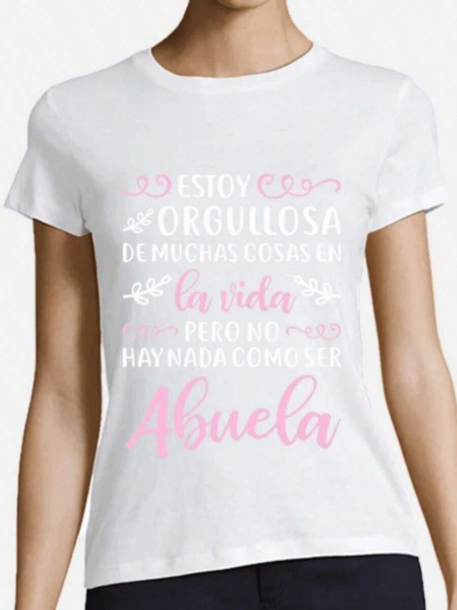 Demuestra Tu Orgullo Como Abuela Con Esta Camiseta De Mujer Que Dice Estoy Orgullosa De Muchas Cosas En La Vida Pero No Hay Nada Como Ser Abuela Camiseta De Mujer - blanco - Ver 1