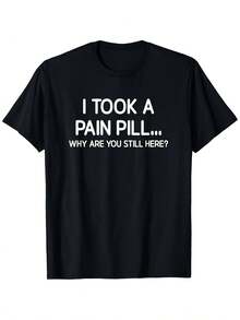 I Took The Painkillers, A Very Humorous And Satirical T-Shirt, Available In Men's And Women's Styles, Casual Crew Neck And Short Sleeves For All Seasons, Slightly Stretchy, A Little Loose, A Perfect Holiday Gift For Your Boyfriend. - 黑色 - 查看 1